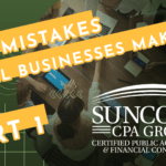 8 Mistakes Small Business Make | Part 1 | Suncoast CPA Group