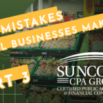 8 Mistakes Small Business Make | Part 4 | Suncoast CPA Group